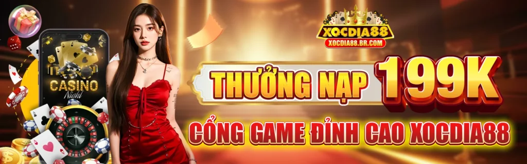thuong nap 199k tai xocdia88
