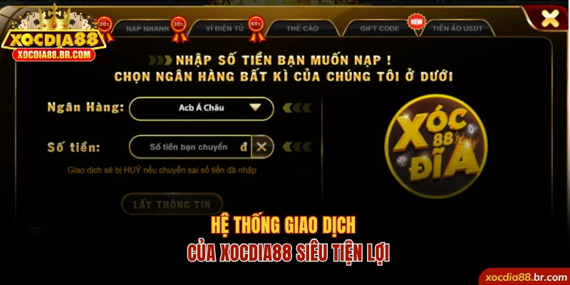 he-thong-giao-dich-cua-xocdia88-sieu-tien-loi