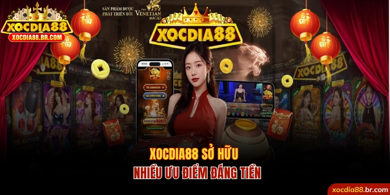 xocdia88-so-huu-nhieu-uu-diem-dang-tien